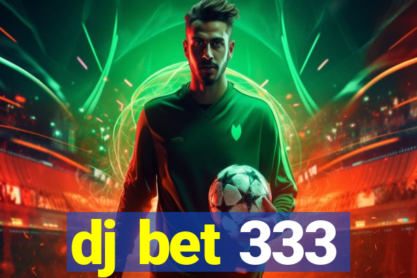 dj bet 333